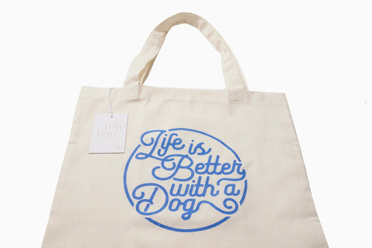 Tote Bag - Life Is Better with A Dog