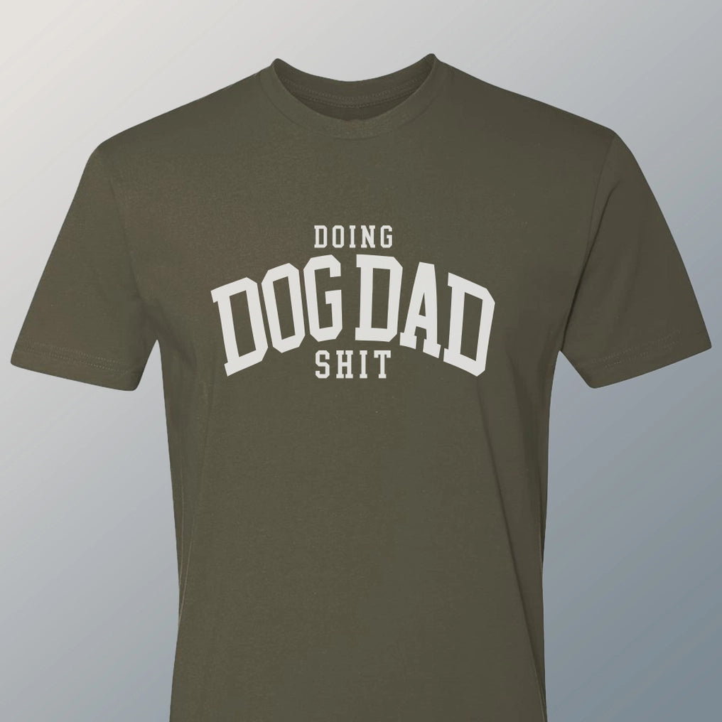 Doing Dog Dad Shit Tee