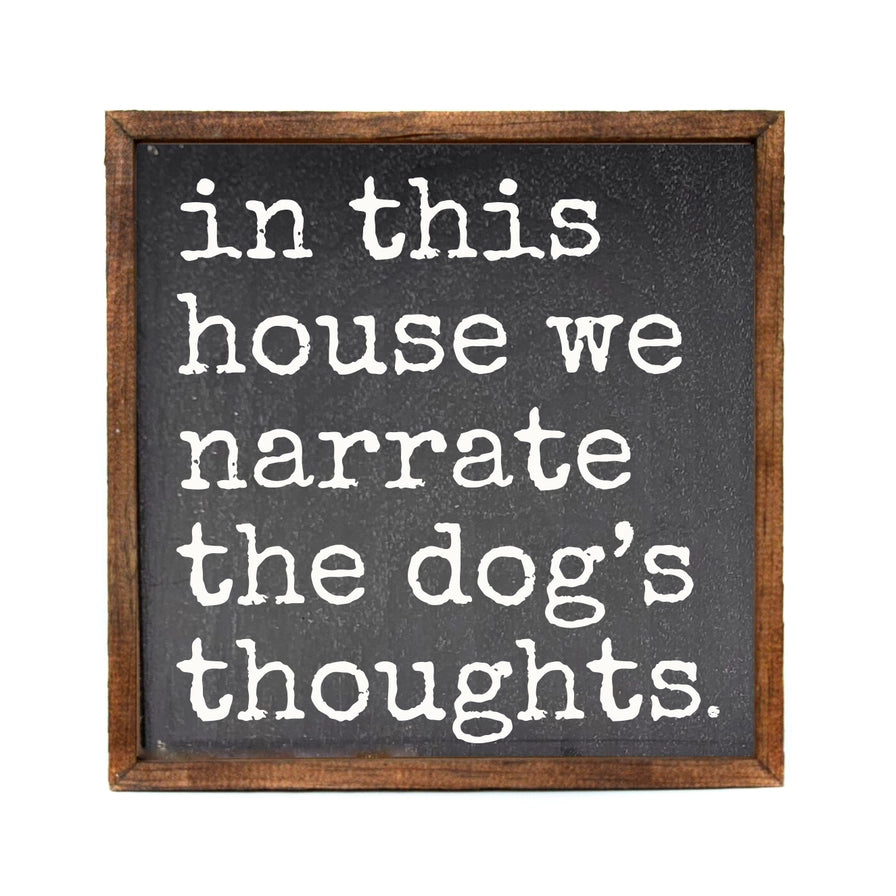 Narrate the Dog's Thoughts Home Decor Dog Sign