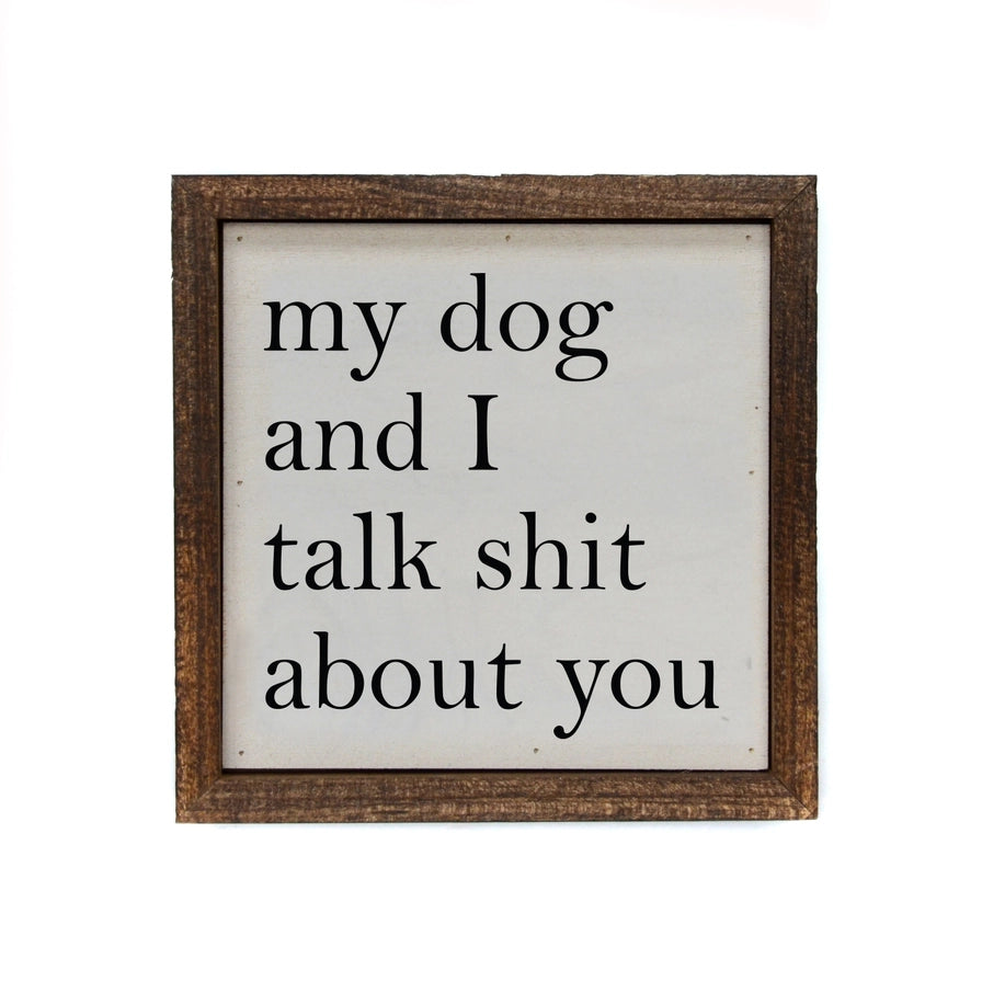 6x6 My Dog and I Talk About You