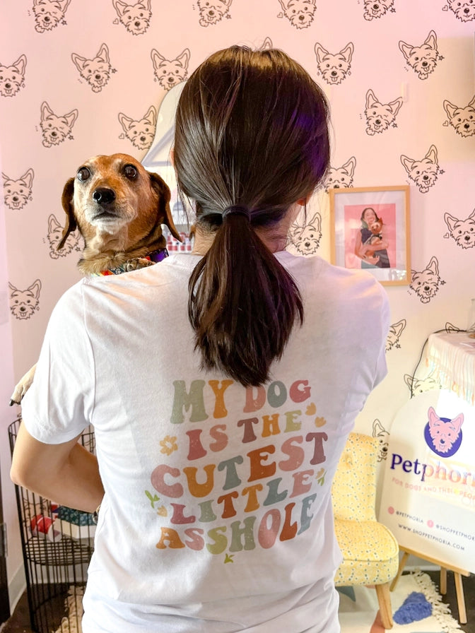 My Dog Is the Cutest Little A**Hole T-Shirt