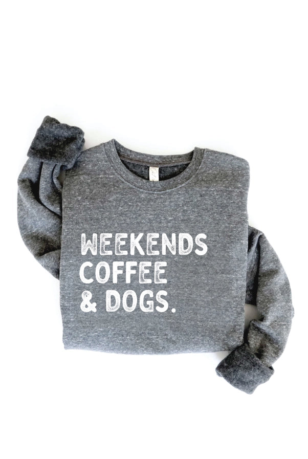 Weekends Coffee and Dogs Graphic Sweatshirt