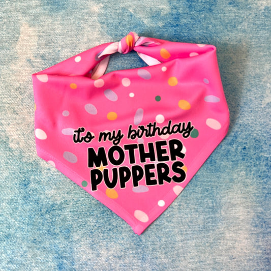 It's My Birthday (Pink) Mother Puppers Bandana